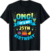 25 Year Old shirt OMG It's My 25th Birthday