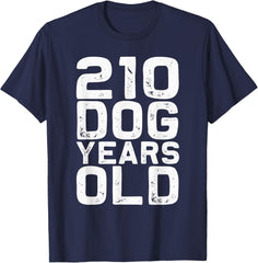 210 Dog Years Old - Funny 30th Birthday Gag Gift