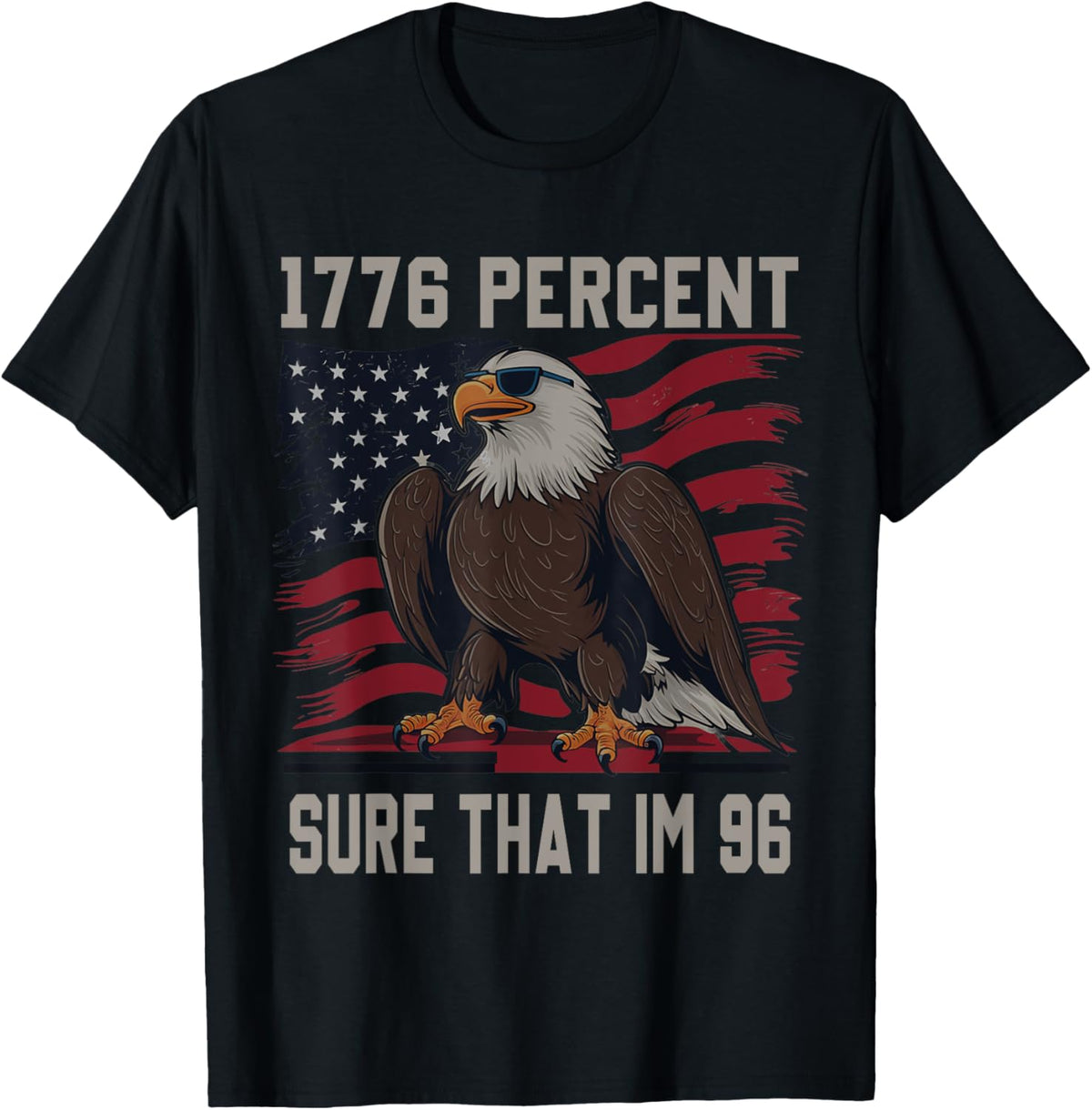 1776 Percent Sure That Im 96 Flag Usa July 4th Patriotic